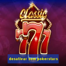 desativar som pokerstars